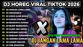 Download lagu DJ JANGAN LAMA LAMA_DJ HOREG FULL ALBUM_STYLE PARTY KARNAVAL_DJ BWI PRO mp3