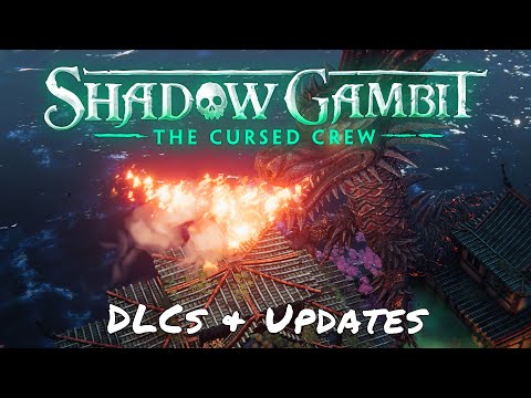 Shadow Gambit: The Cursed Crew — DLCs & Updates