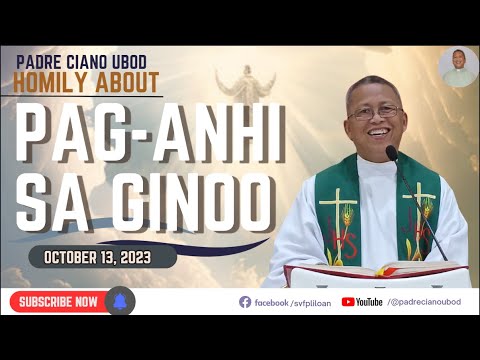 Fr. Ciano Homily about PAG-ANHI SA GINOO - 10/13/2023