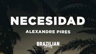Alexandre Pires - Necesidad (Letra/Lyrics)