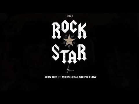 Leryboy-Rock Star Ft Mierques & Steevy Flow