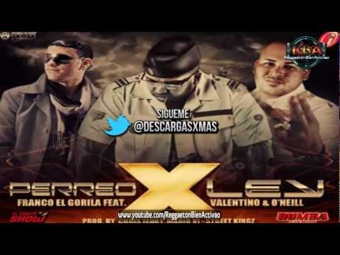 Franco El Gorila Ft. Valentino Y O'Neill - Perreo X Ley (Prod.Chris Jeday, Mario VI Y Street Kingz)