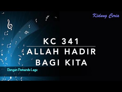 KC 341 — Allah Hadir Bagi Kita - Dengan Pemandu Lagu