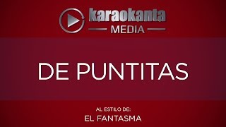 Karaokanta - El Fantasma - De puntitas