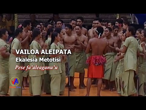 VAILOA ALEIPATA (Ekalesia Metotisi) : Pese fa'aleaganu'u