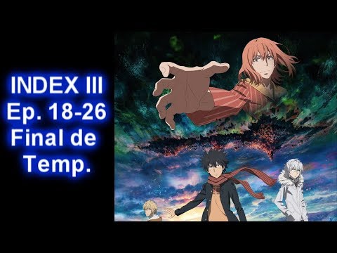 INDEX III ep.18-26 y Opiniones Finales  |N&O Talk ep.63 Video