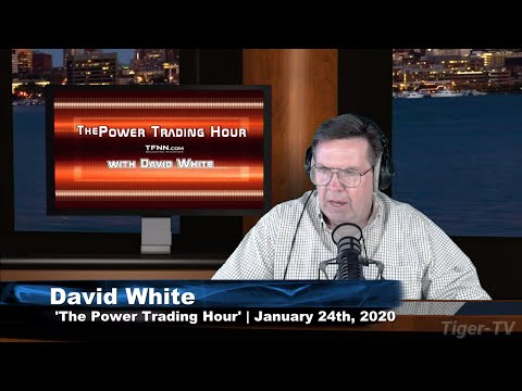 January 24th, Power Trading Hour with David White on TFNN - 2020