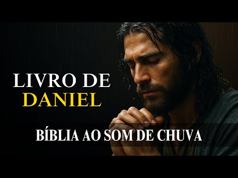 Daniel [Coragem e Fé sob a Chuva de Revelações] Bíblia ao Som de Chuva