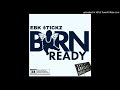 Ebk Tickz Born Ready Freestyle Glockboy Tez Remix