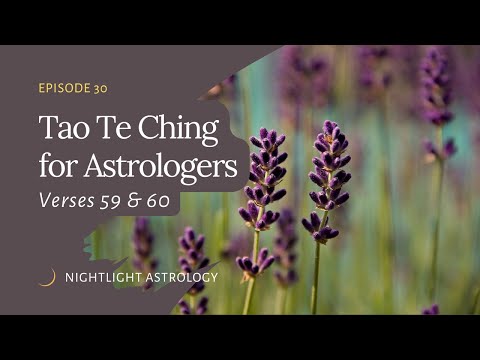 The Tao Te Ching for Astrologers - Verses 59 & 60