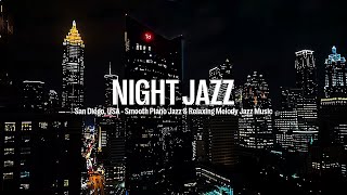 Night Jazz - San Diego, USA - Tender Jazz Music & Relaxing Smooth Jazz | Background Music for Sleep