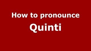 How to pronounce Quinti