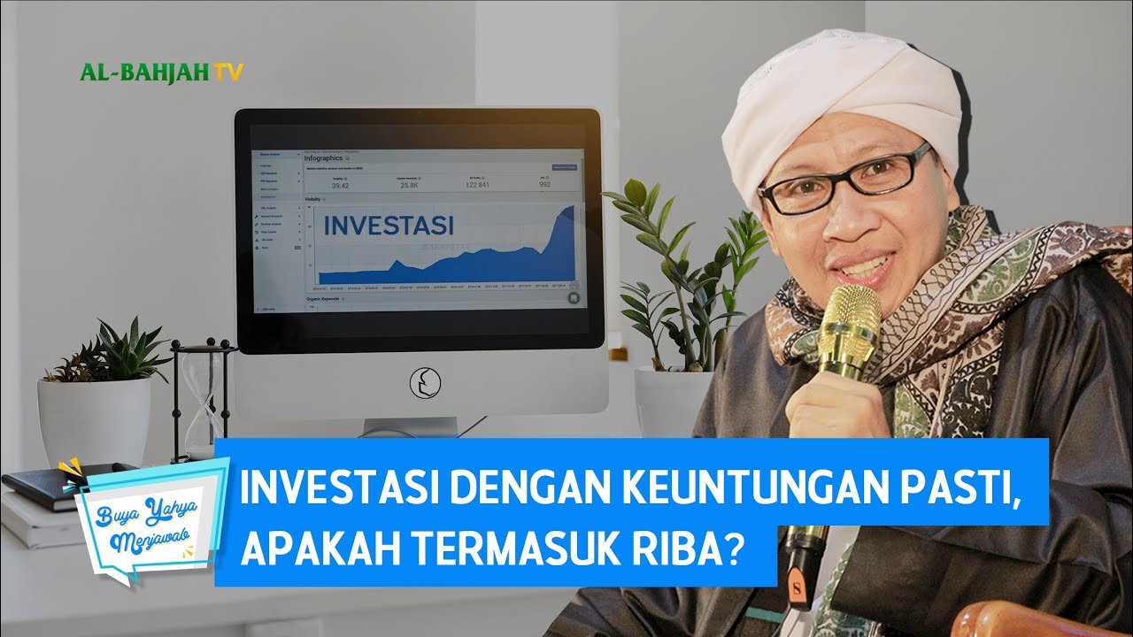 Investasi dengan Keuntungan Pasti, Apakah Termasuk Riba - Buya Yahya Menjawab