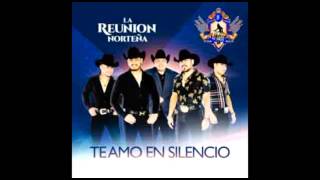 TE AMO EN SILENCIO-  LA REUNIÓN NORTEÑA