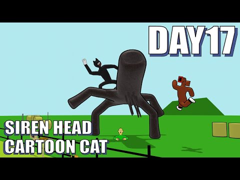 Day17 vs Siren Head ＆ Cartoon Cat