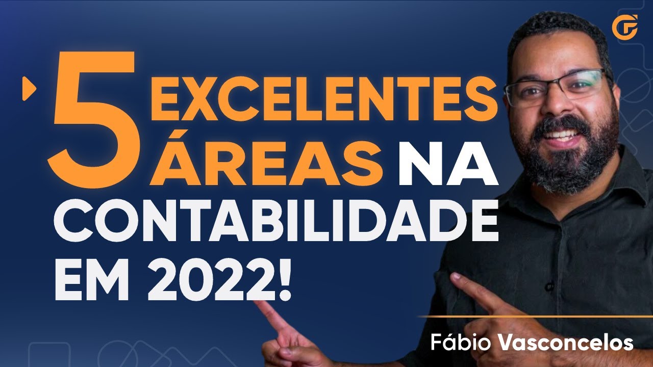 5 EXCELENTES ÁREAS NA CONTABILIDADE EM 2022!