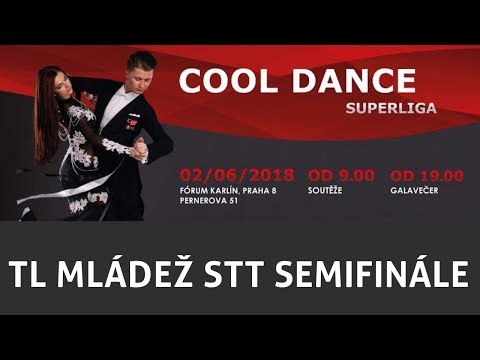 COOL DANCE SUPERLIGA 2018 | PRAHA, 2.6. | TL MLÁDEŽ STT | Semifinále