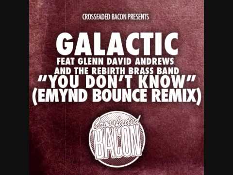 Galactic "You Don't Know" (Emynd Bounce Remix)