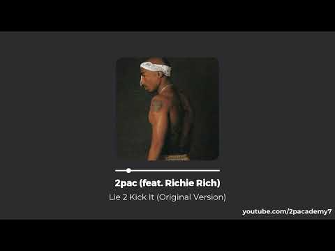 Lie 2 Kick It (Original Version) - 2pac (feat. Richie Rich)