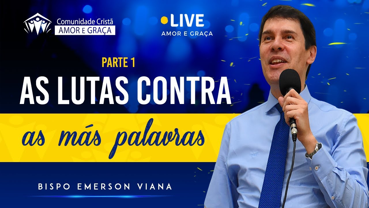As lutas contra más palavras (Parte 1) - Bispo Emerson Viana