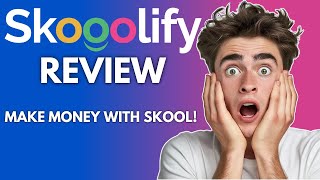 Skooolify Review   How To Make Money On Skoolify With This Skoolify Review