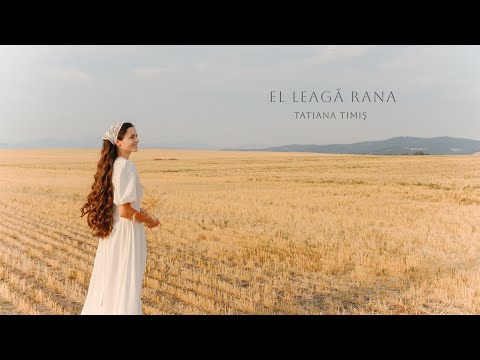 Tatiana Timis - El leagă rana | Official Video 