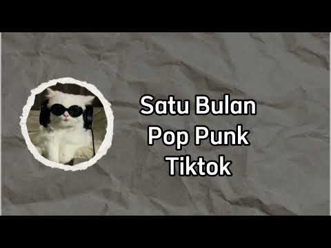 SATU BULAN(BERNADYA) POP PUNK LIRIK VERSE TIKTOK