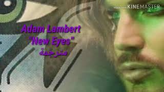 Adam Lambert "New Eyes"  مترجمة