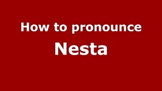 How to pronounce Nesta
