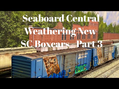 Seaboard Central - Weathering New SC Boxcars Part 3