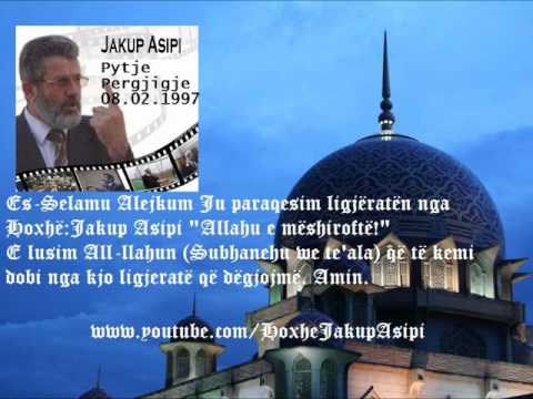 '' Pyetje - Përgjigje 08.02.1997'' Hoxhë:Jakup Asipi (Allahu e mëshiroftë!)