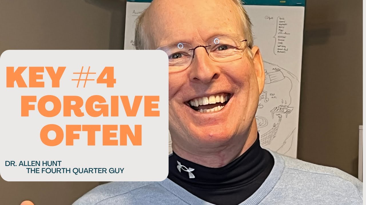 The Fourth Key: Forgive Often