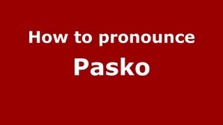 How to pronounce Pasko