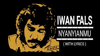 Download lagu IWAN FALS - NYANYIANMU ( WITH LYRICS ) mp3