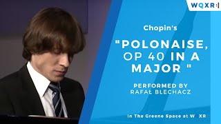 Chopin - Polonaise, Op. 40 in A  major - GIlmore Artist Award Winner Rafał Blechacz