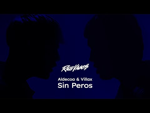 Aldecoa, Villax - Sin Peros (Video Oficial)