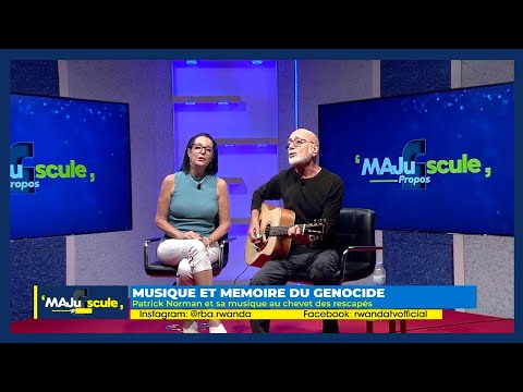#MajusculePropos: Le chanteur Patrick Norman à la découverte du Rwanda et sa tragédie