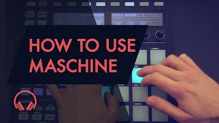 Maschine Complete Guide Course Introduction - How to use Maschine