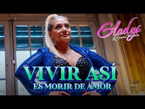 Gladys "La bomba tucumana" | Vivir Así es Morir de Amor (Video Oficial)