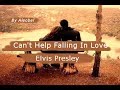 Can't Help Falling In Love - Elvis Presley ...