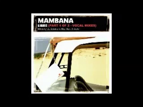 Mambana - Libre (Axwell Essence Dub Mix) HQ