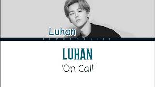 LUHAN &#39;ON CALL&#39; COLOR CODED LYRICS [PIN|YIN|ENG]