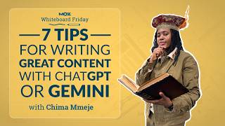 7 Tips for Writing Great Content with ChatGPT or Gemini | Chima Mmeje | Whiteboard Friday 4k