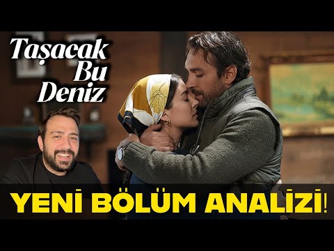 Taşacak Bu Deniz Bölüm Analizi: O sır ortaya çıktı!