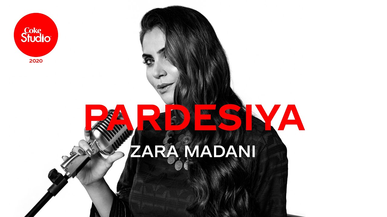 Pardesiya Lyrics | Coke Studio 2020 | Zara Madani