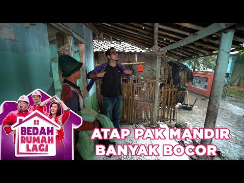 Atap Rumah Pak Mandir Banyak Yang Bocor - Bedah Rumah Lagi