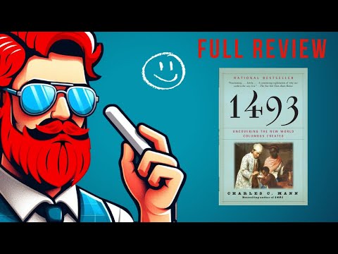 1493 : Uncovering The New World Columbus Created By Charles C. Mann (Mason's Book Club)