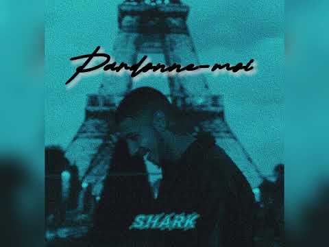 SHARK - PARDONNE-MOI (Official Audio)