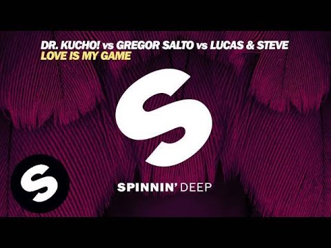 Dr. Kucho! vs Gregor Salto vs Lucas & Steve - Love Is My Game (OUT NOW)