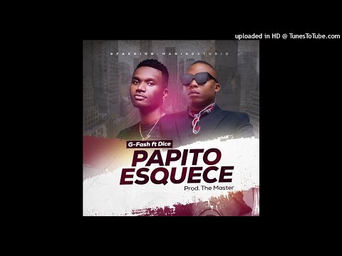 G-Fash - Papito Esquece (feat. Dice) [Audio Oficial]